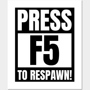 Software Developer Life: Press F5 to Respawn! - Gaming Apparel Gift Posters and Art